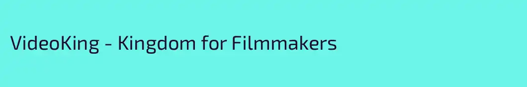 VideoKing - Kingdom for Filmmakers